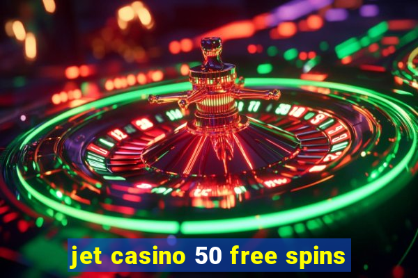 jet casino 50 free spins